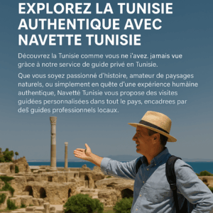 🌍 Guide Privé en Tunisie – Explorez la Tunisie Authentique avec Navette Tunisie