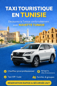 Taxi Touristique en Tunisie – Service Premium avec NAVETTE TUNISIE